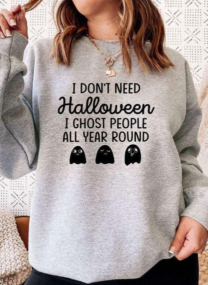 "I Don't Need Halloween" Spooky Ghost Cotton Fleece Unisex Sweatshirt - Lovez Aqua© - 