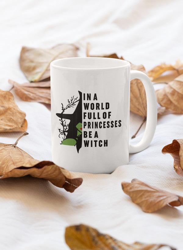 "In a World Full of Princesses Be a Witch" Halloween 11oz Ceramic Mug - Lovez Aqua© - 